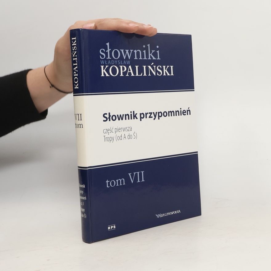 Władysław Kopaliński Słownik przypomnień. Tom VII.