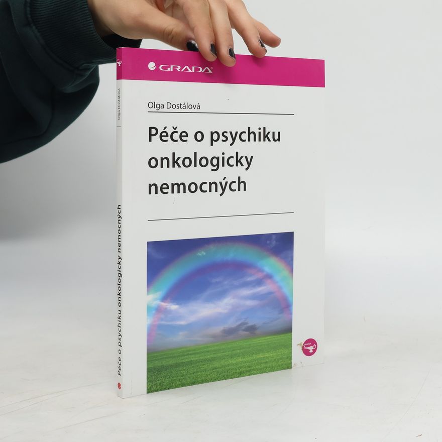 Olga Dostálová Péče o psychiku onkologicky nemocných