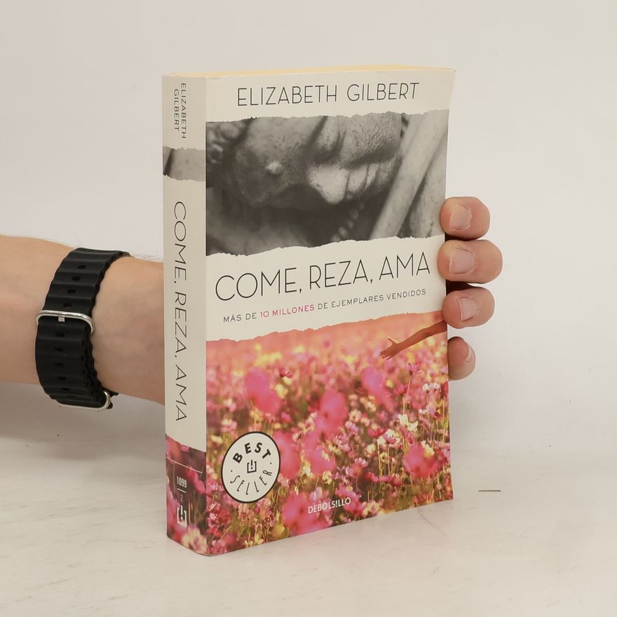 Elizabeth Gilbert Come, reza, ama