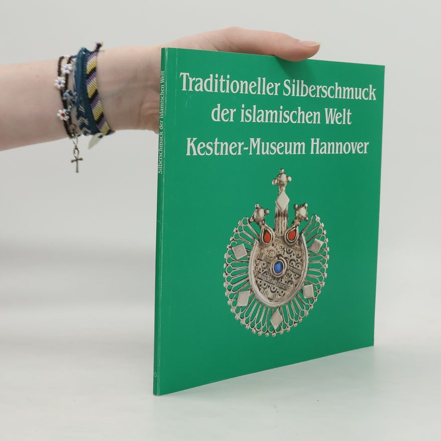 Almut von Gladiß Traditioneller Silberschmuck der islamischen Welt