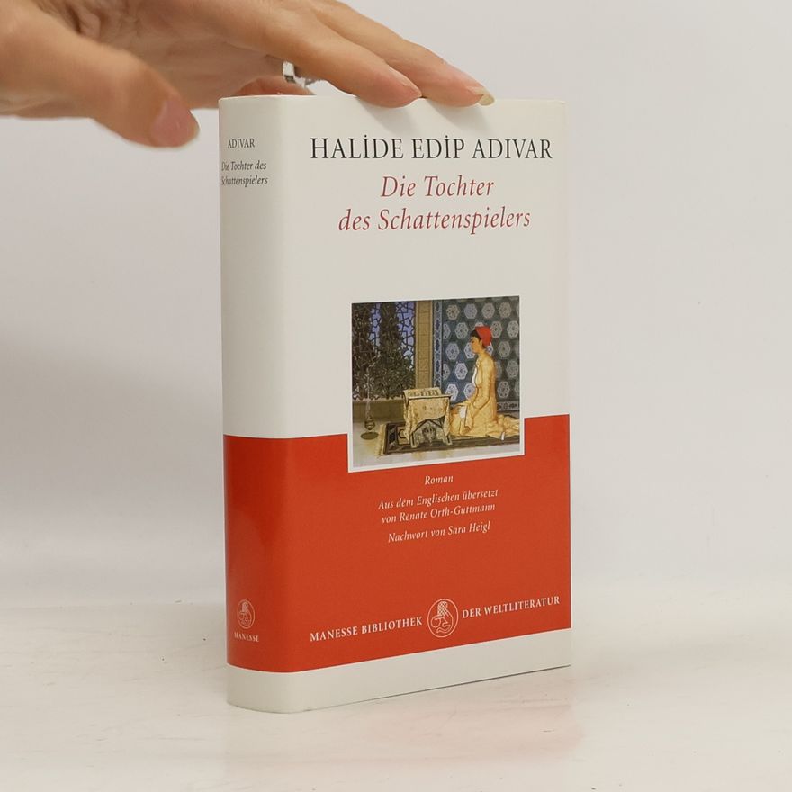 Halide Edip Adıvar Die Tochter des Schattenspielers