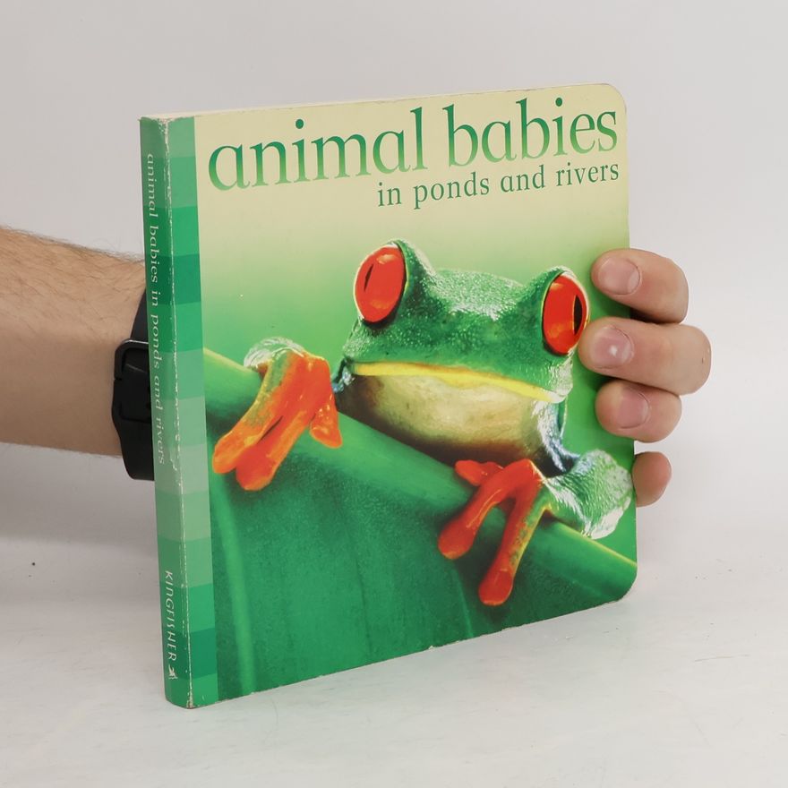 Jennifer Schofield Animal Babies in Ponds and Rivers