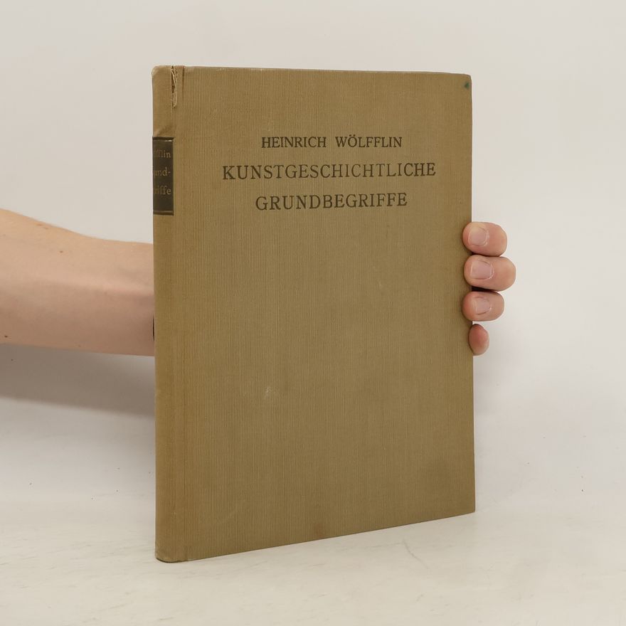 Heinrich Wölfflin Kunstgeschichtliche Grundbegriffe