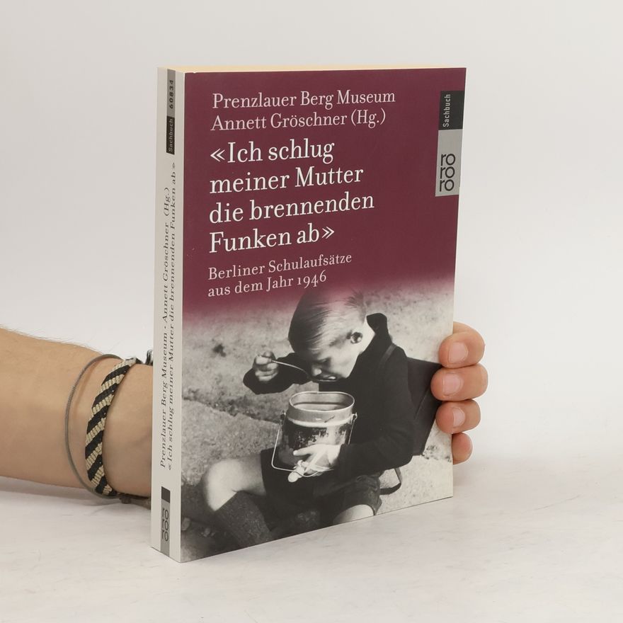 Annett Gröschner Ich schlug meiner Mutter die brennenden Funken ab