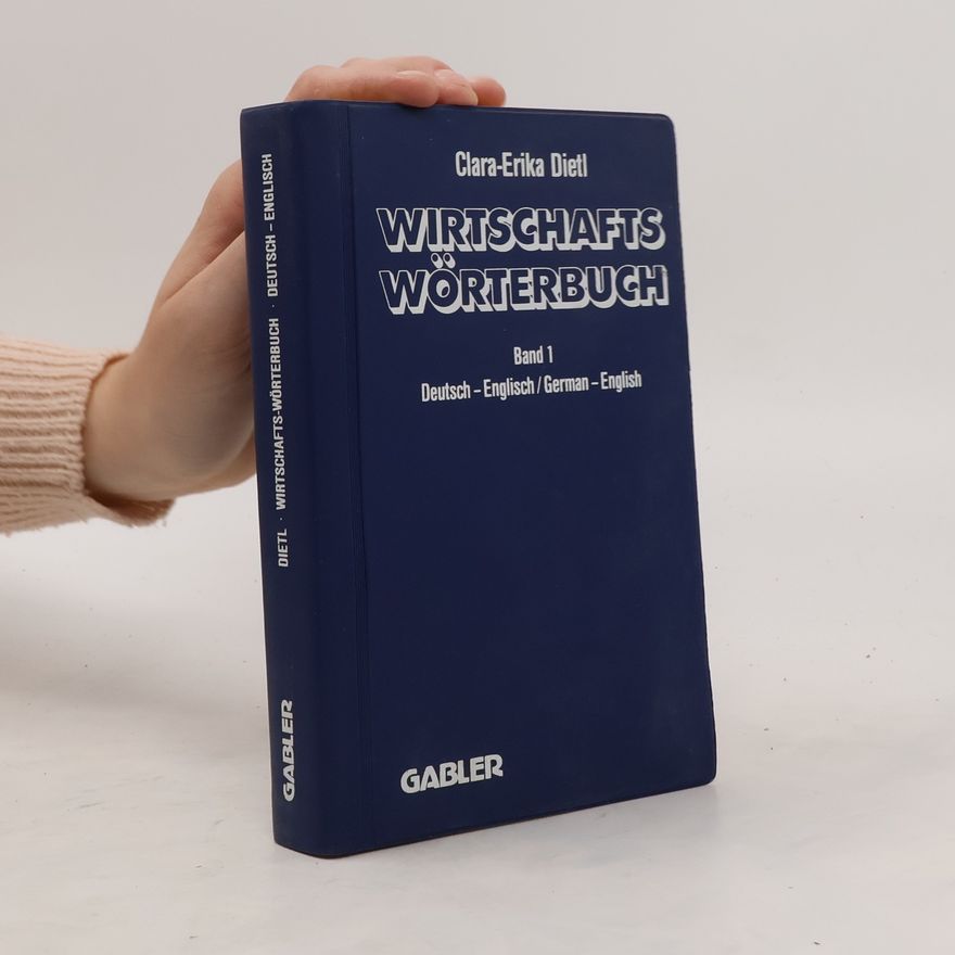 Clara-Erika Dietl Wirtschafts Wörterbuch Band 1: Deutsch-English/German-English