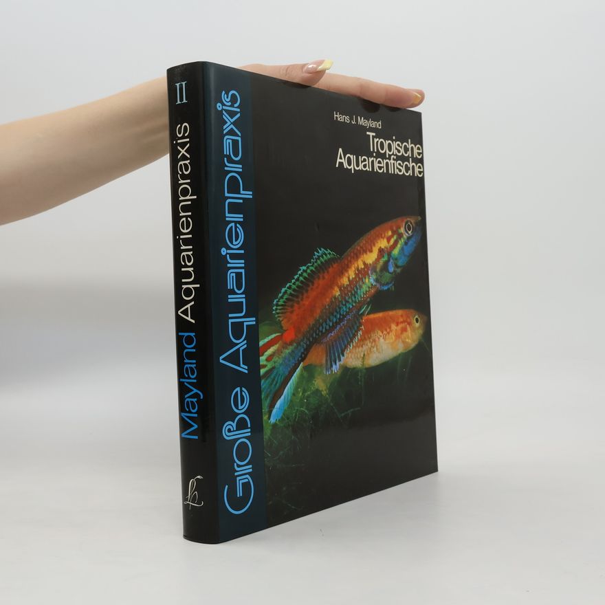 Hans J. Mayland Aquarienpraxis II. Tropische Aquarienfische