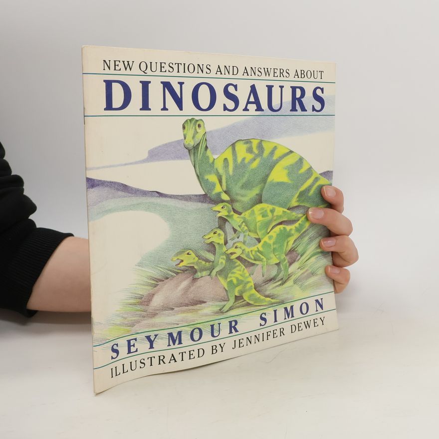 Seymour Simon New Questions and Answers about Dinosaurs