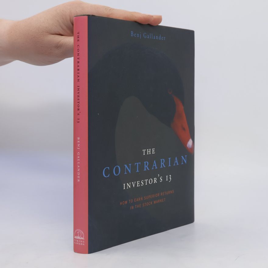 Collectif d'auteurs The Contrarian Investor's 13. How to Earn Superior Returns in the Stockmarket