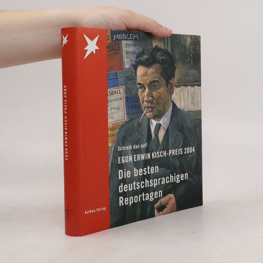 Egon Erwin Kisch Die besten deutchsprachigen Reportagen