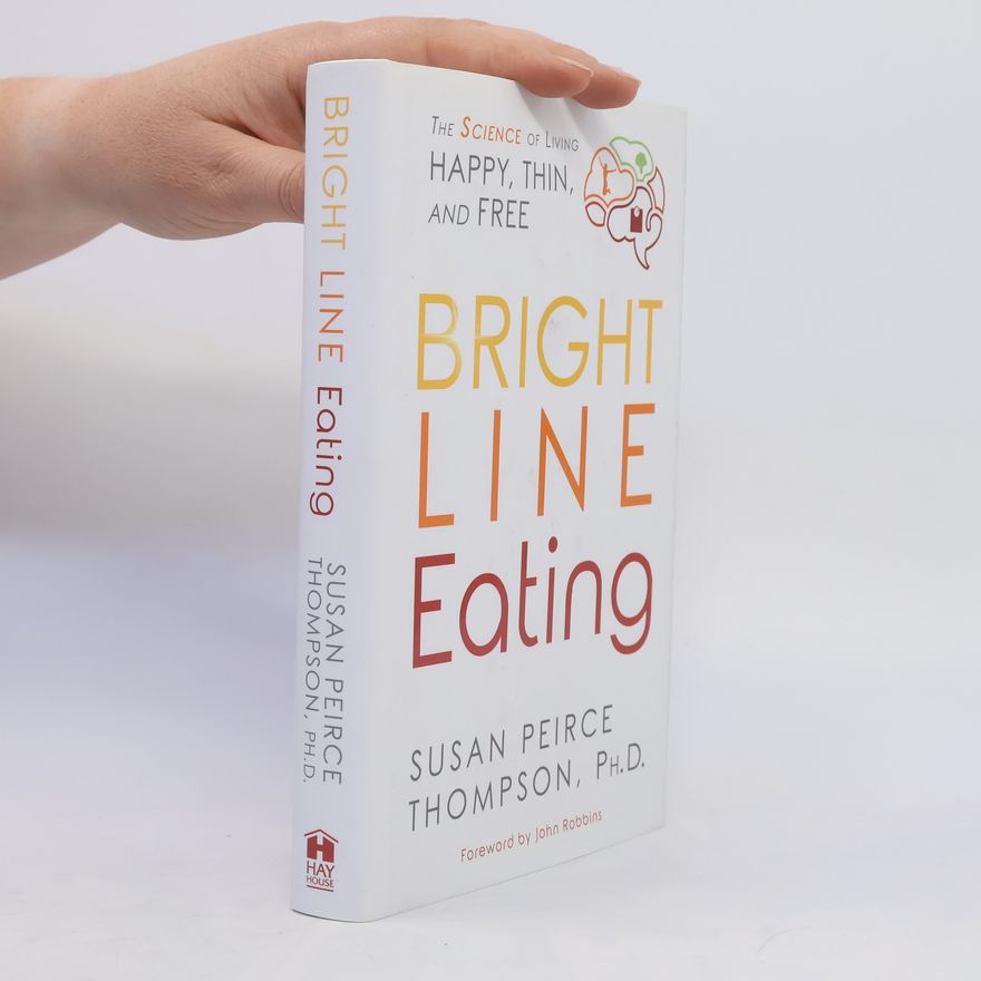Susan Peirce Thompson Bright Line Eating