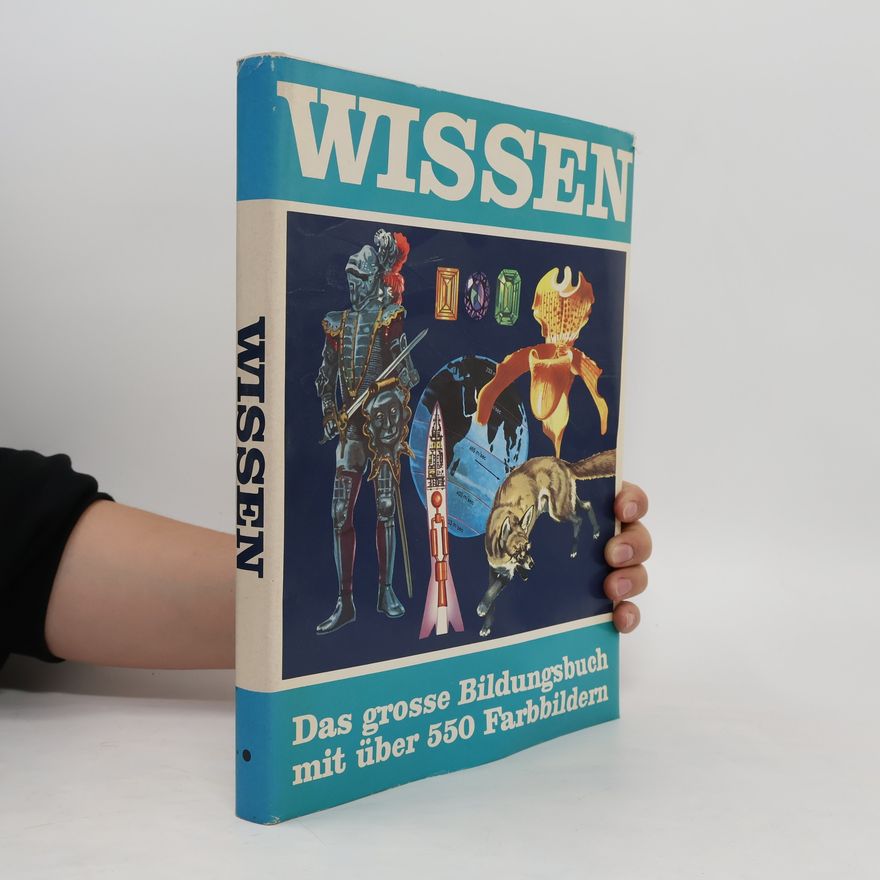 Autorenkollektiv Wissen. Das Grosse Bildungsbuch mit über 550 Farbbildern