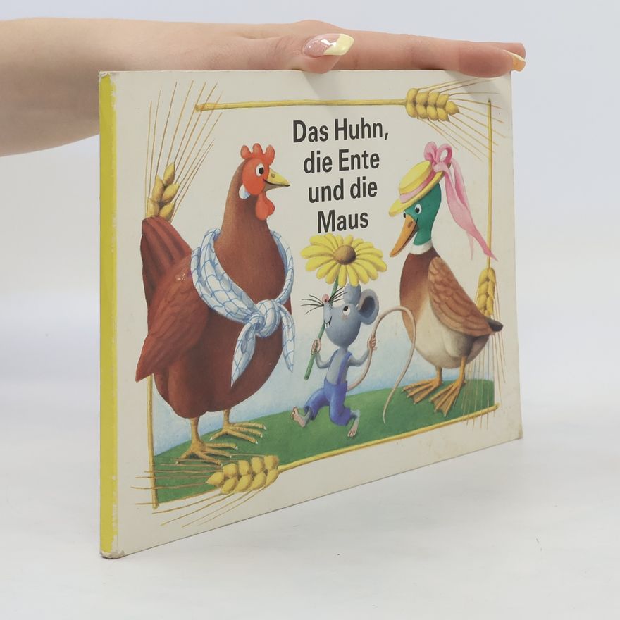Lieselotte Scherffig Das Huhn, die Ente und die Maus