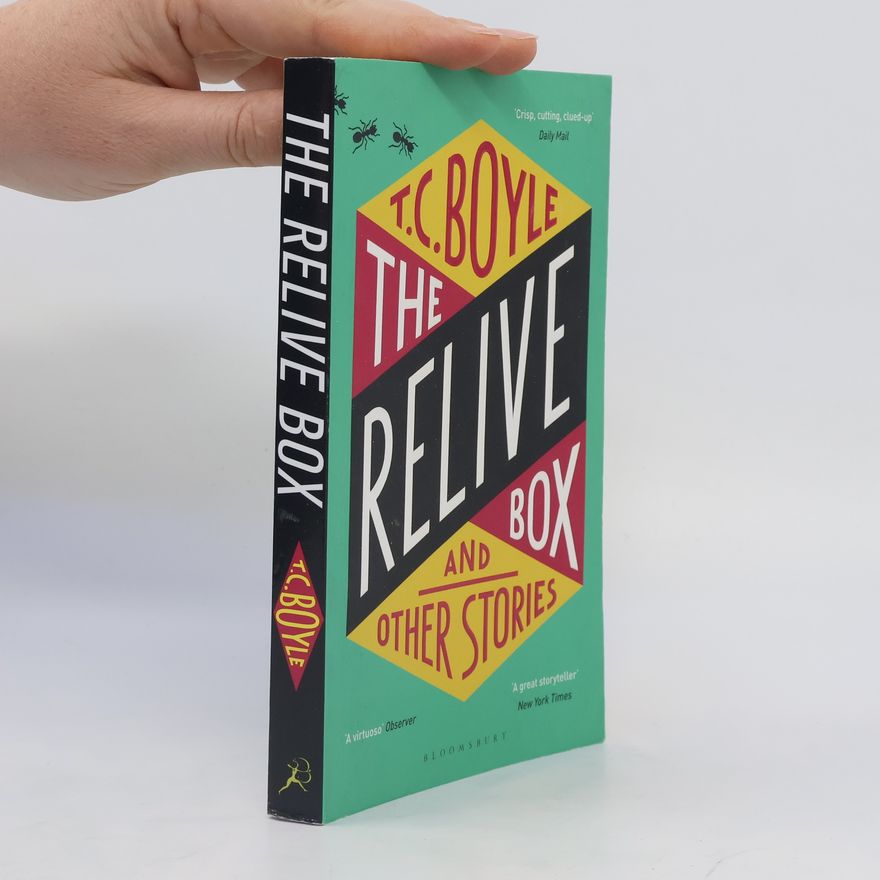 T. Coraghessan Boyle The Relive Box and Other Stories