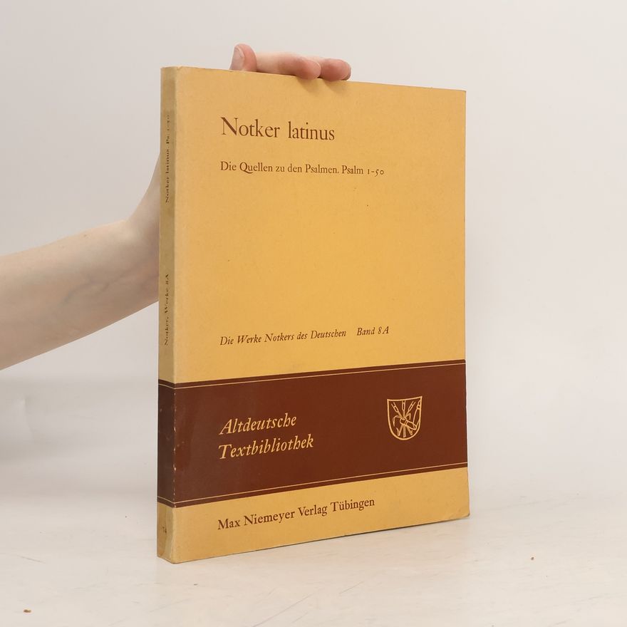 Labeo Notker Notker Latinus. Die Quellen Zu Den Psalmen 1-50 Band 8A