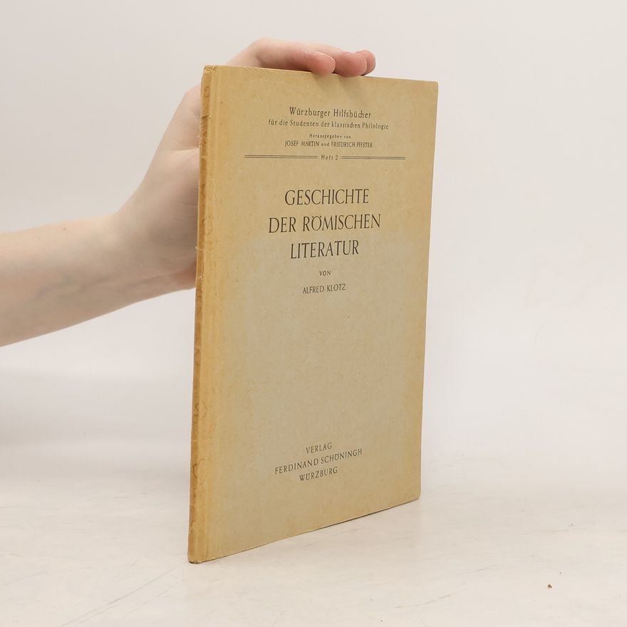 Alfred Klotz Geschichte der römischen Literatur