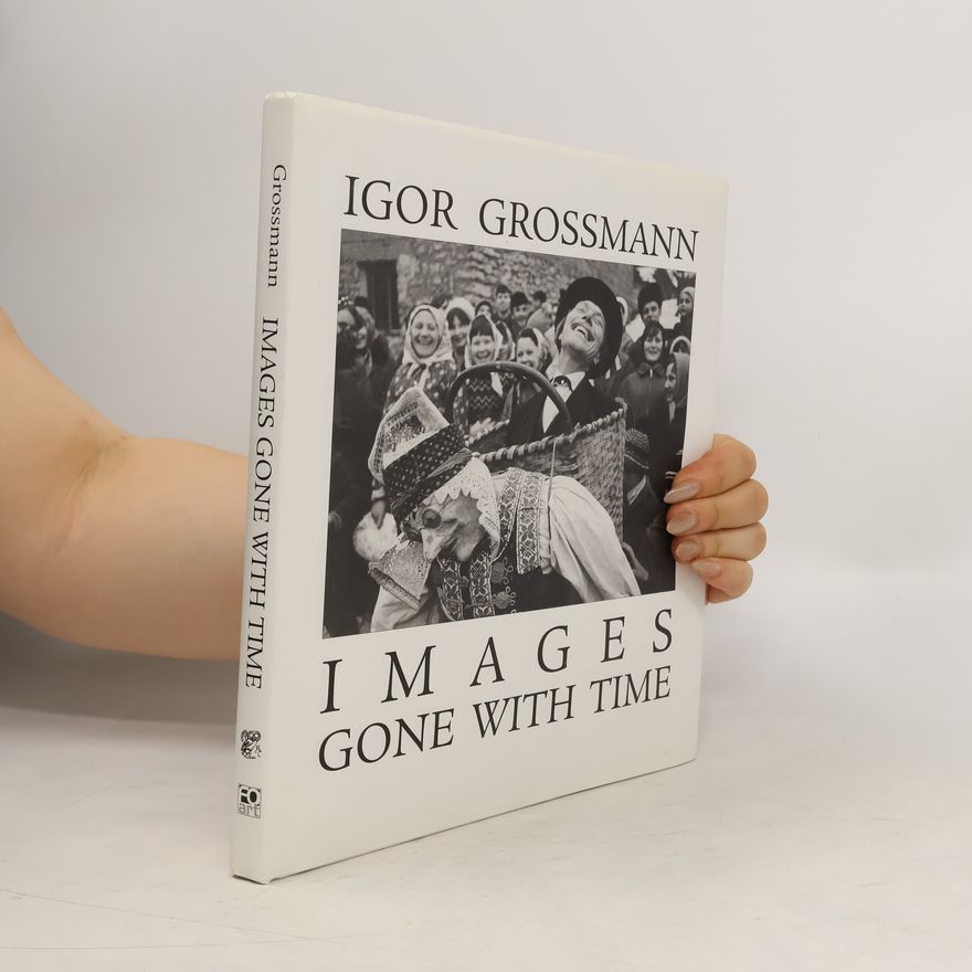 Igor Grossmann Images Gone with Time
