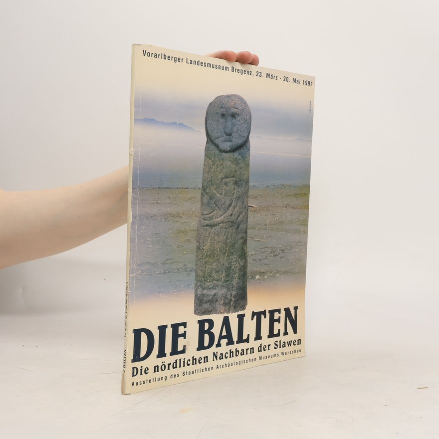 AA.VV. Die Balten. Die nördlichen Nachbarn der Slawen
