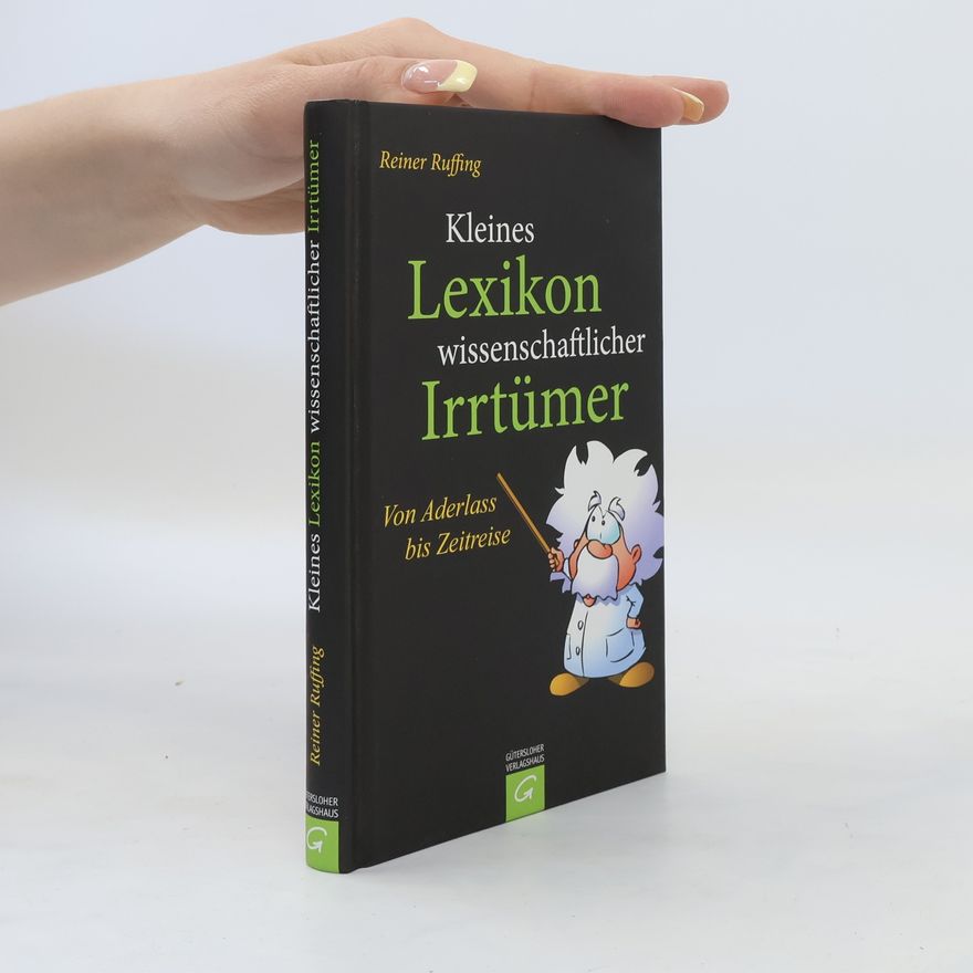 Reiner Ruffing Kleines Lexikon wissenschaftlicher Irrtümer