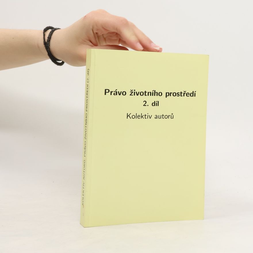 Autorenkollektiv Právo životního prostředí. Díl 2