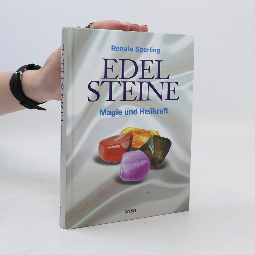 Renate Sperling Vom Wesen der Edel Steine