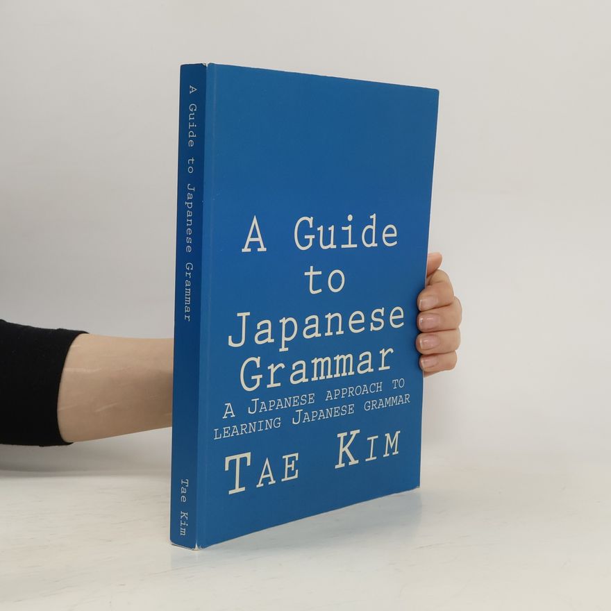 Tae Yun Kim A Guide to Japanese Grammar