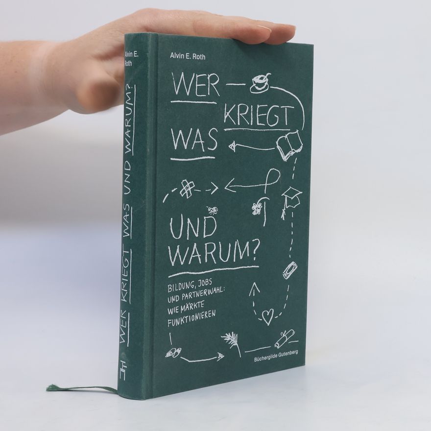 Alvin Eliot Roth Wer kriegt was - und warum?