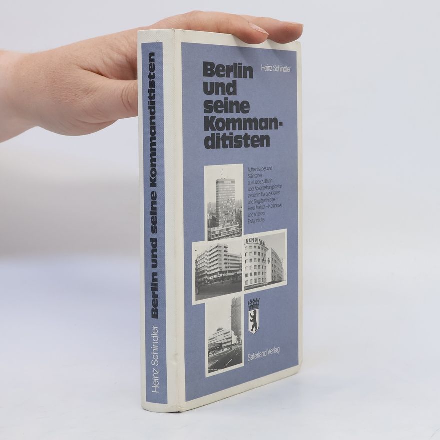 Heinz Schindler Berlin und seine Kommanditisten