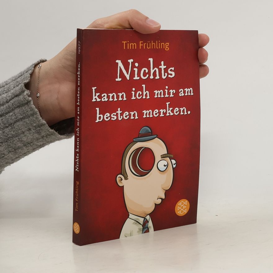 Tim Frühling Nichts kann ich mir am besten merken