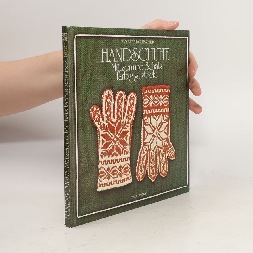 Eva Maria Leszner Handschuhe, Mützen und Schals farbig gestrickt