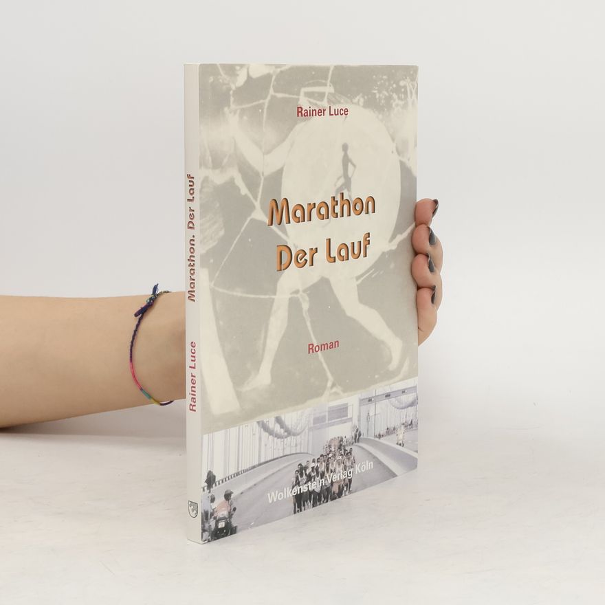 Rainer Luce Marathon. Der Lauf