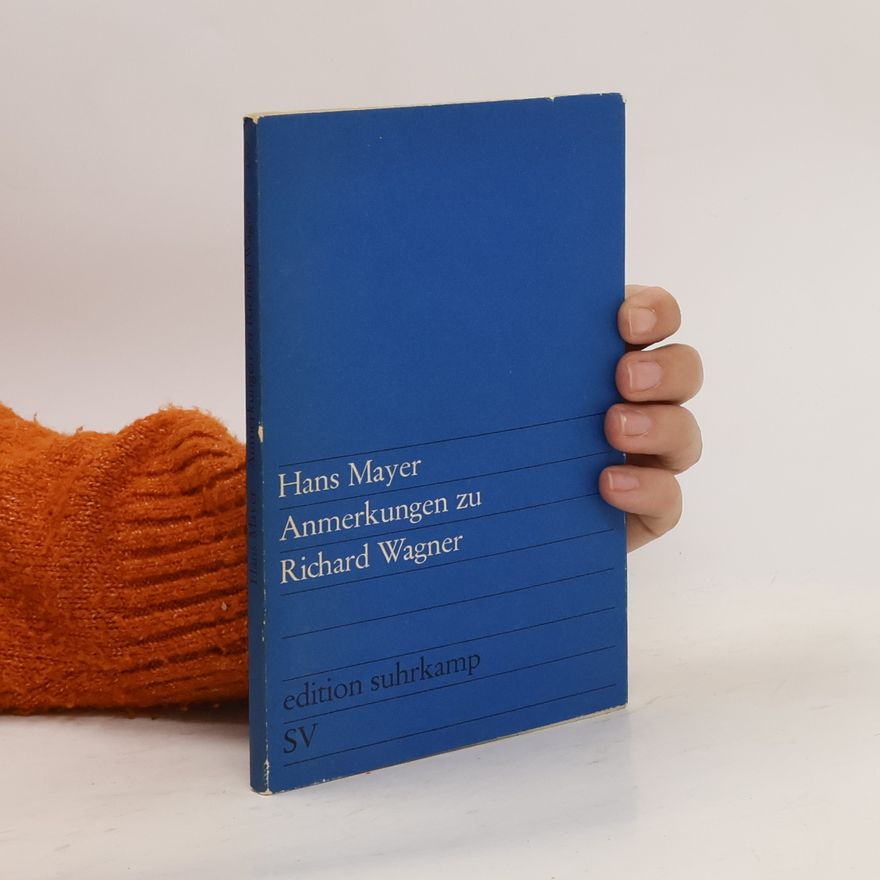 Hans Mayer Anmerkungen zu Richard Wagner