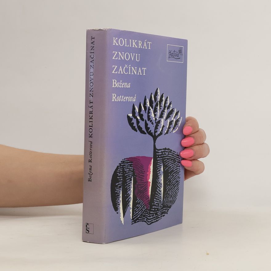 Božena Rotterová Kolikrát znovu začínat