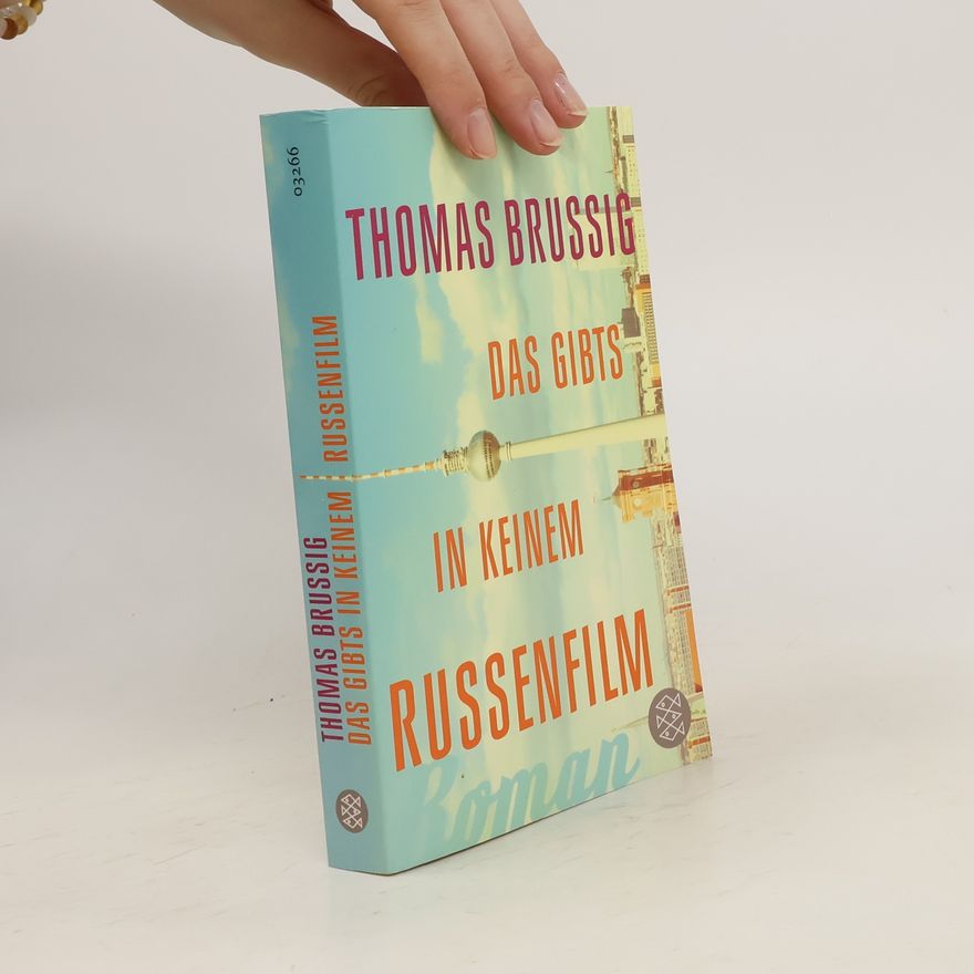 Thomas Brussig Das gibts in keinem Russenfilm