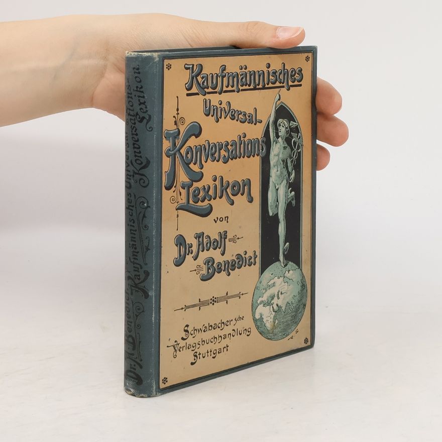 Adolf Benedict Kaufmännisches Universal-Konversations Lexikon