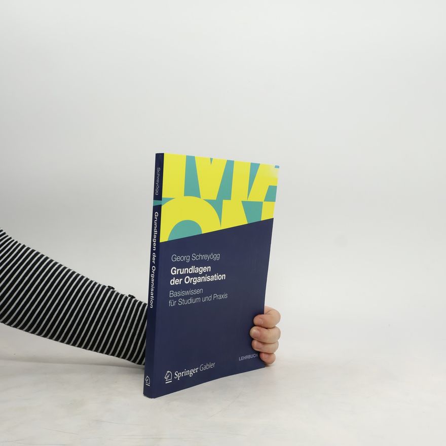Georg Schreyögg Grundlagen der Organisation