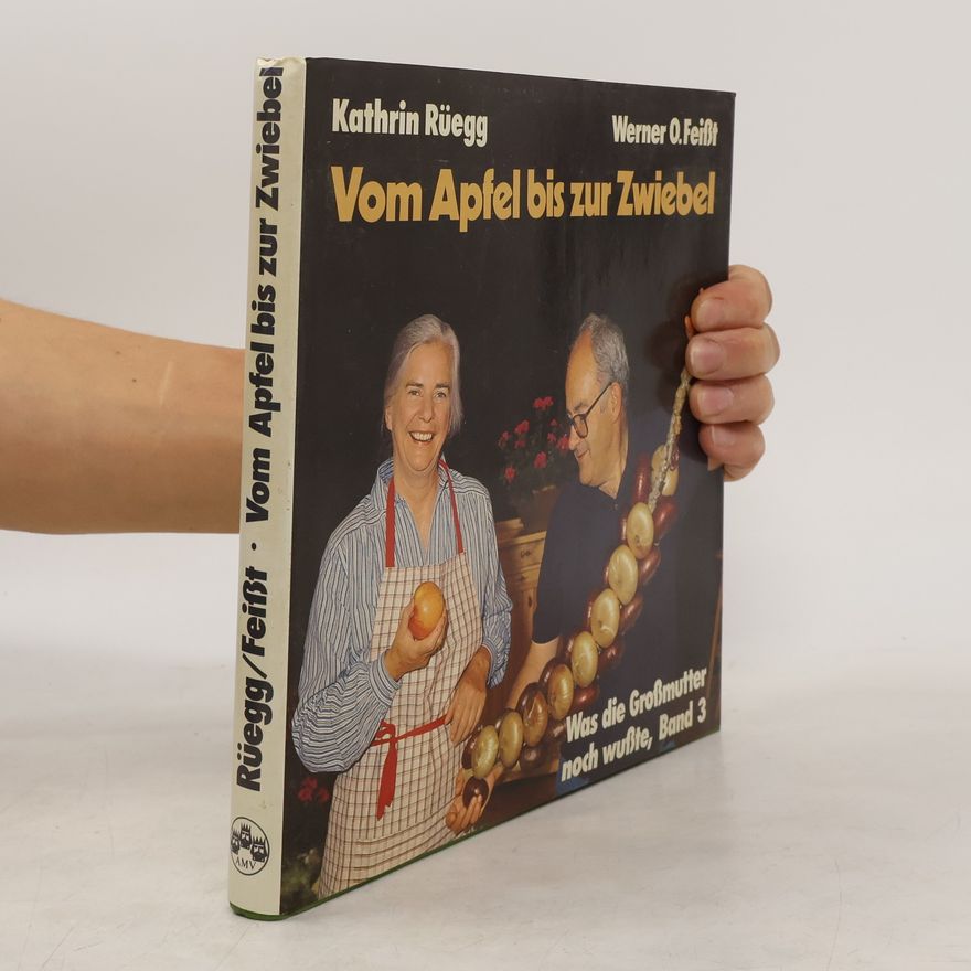 Kathrin Rüegg Vom Apfel bis zur Zwiebel