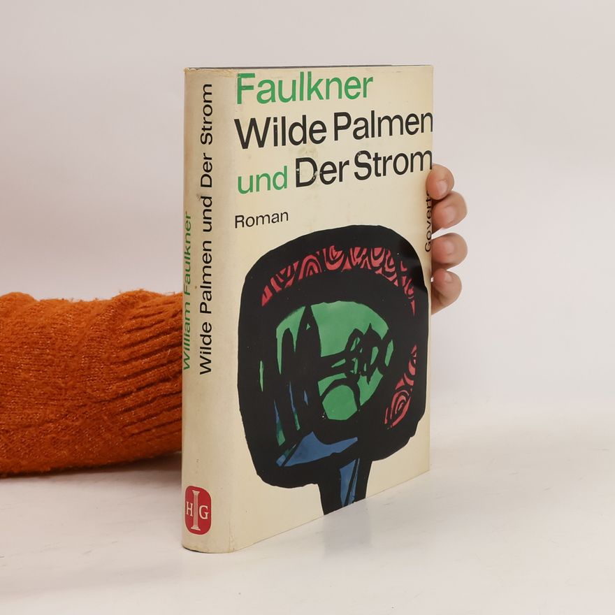 William Faulkner Wilde Palmen und Der Strom