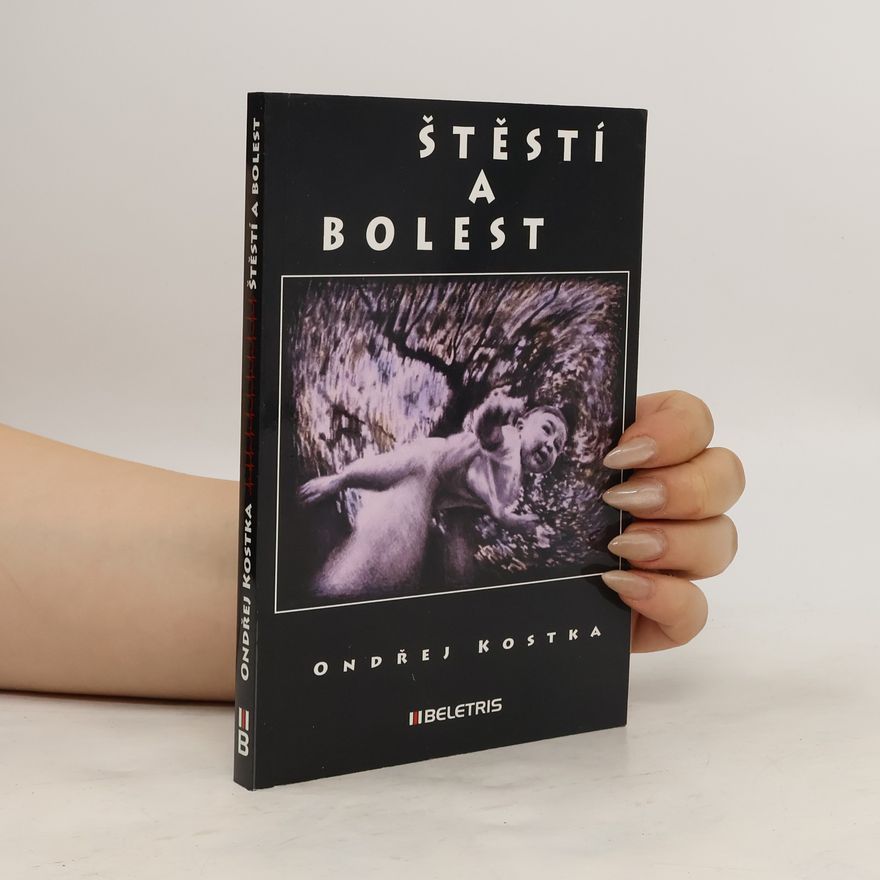 Ondřej Kostka Štěstí a bolest