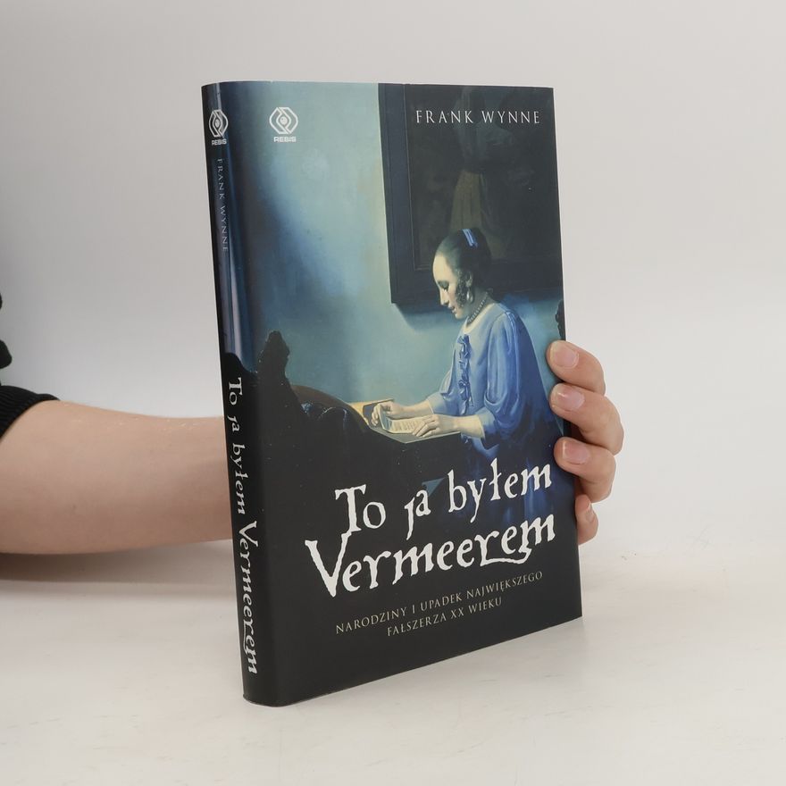 Frank Wynne To ja byłem Vermeerem
