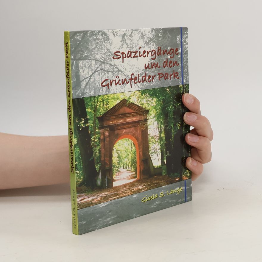 Gisela S. Lange Spaziergänge um den Grünfelder Park