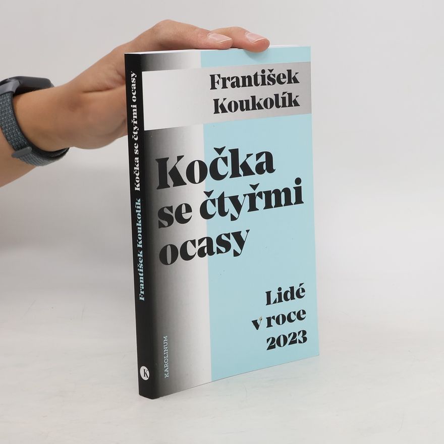 František Koukolík Kočka se čtyřmi ocasy : lidé v roce 2023
