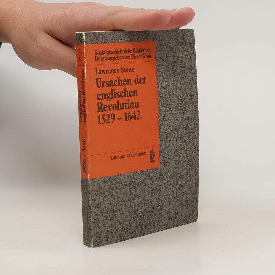 Lawrence Stone Ursachen der englischen Revolution 1529 - 1642