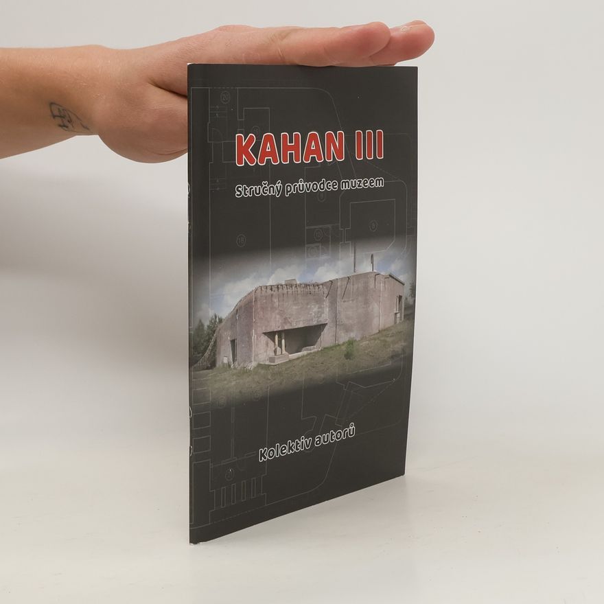 Kolektiv autorů Kahan III - Stručný průvodce muzeem