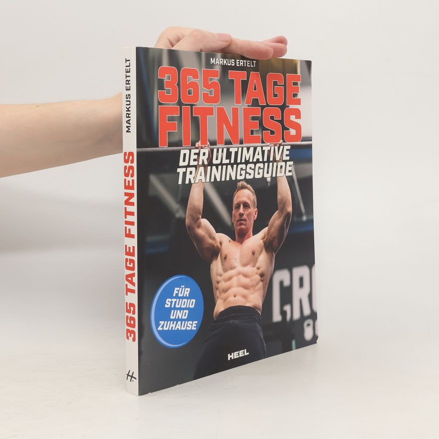 Markus Ertelt 365 Tage Fitness - Für Studio und Zuhause