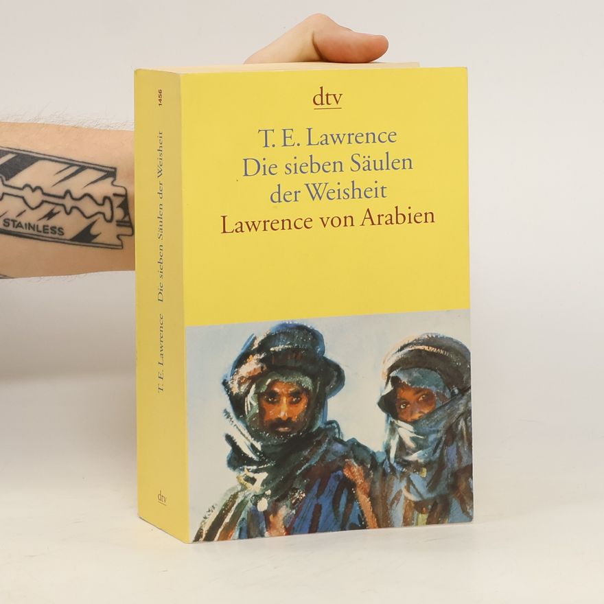 T. E. Lawrence Die sieben Säulen der Weisheit