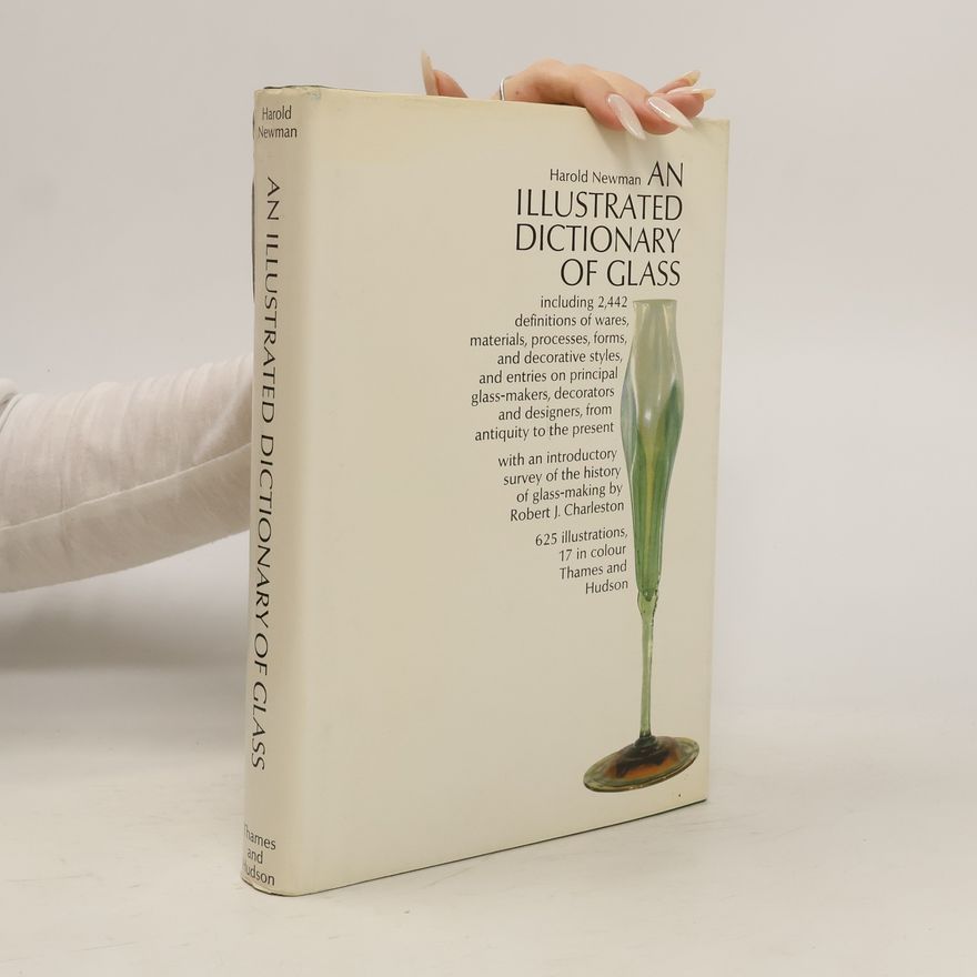 Harold Newman An Illustrated Dictionary of Glass