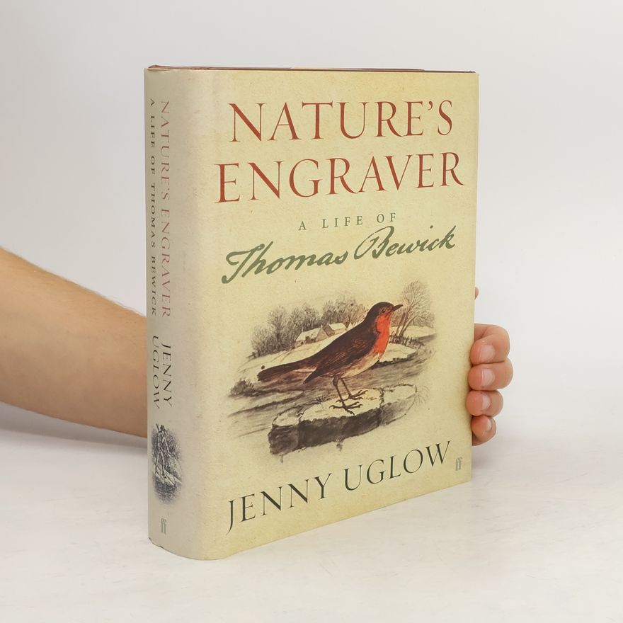 Jenny Uglow Nature's Engraver