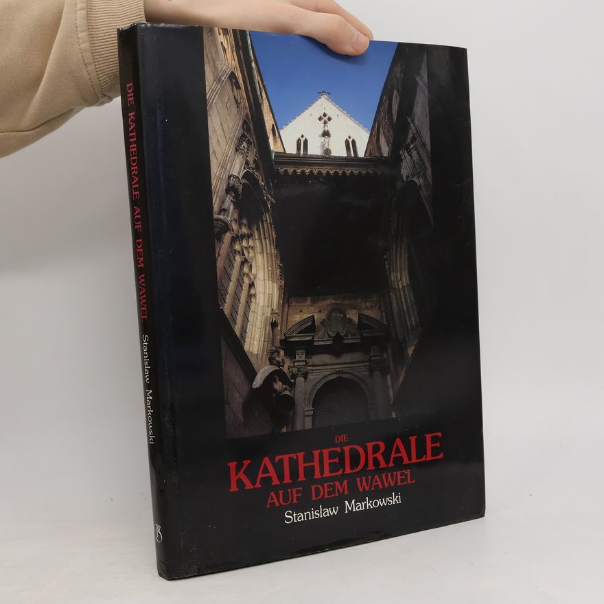 Stanisław Markowski Die Kathedrale auf dem Wawel