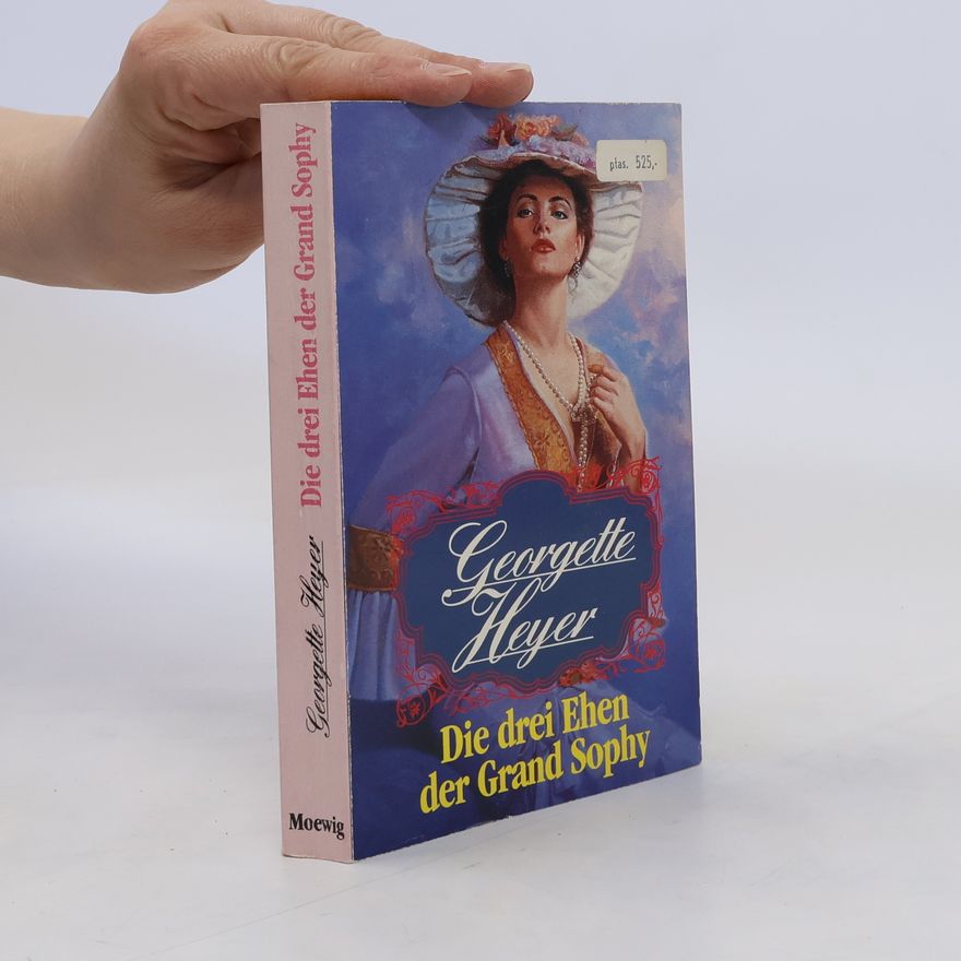 Georgette Heyer Die drei Ehen der Grand Sophy