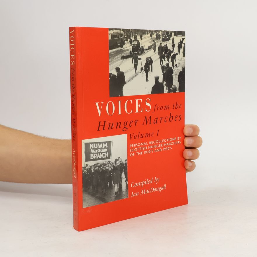 Ian MacDougall Voices from the Hunger Marches I